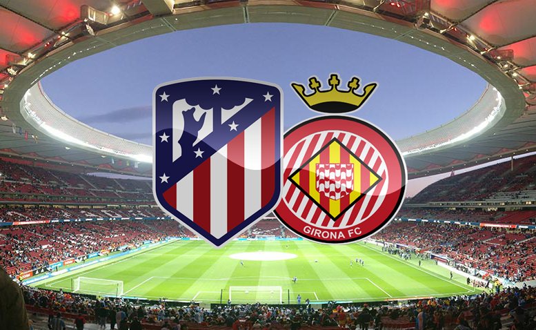 Atlético Madrid Vs Girona FC Guesses and Match Analysis